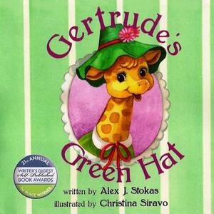 Gertrude Giraff's Green Hat by Christine Siravo, Alex J. Stokas