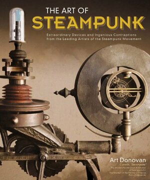 The Art of Steampunk by Art Donovan