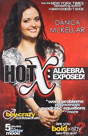 Hot X: Algebra Exposed by Danica McKellar