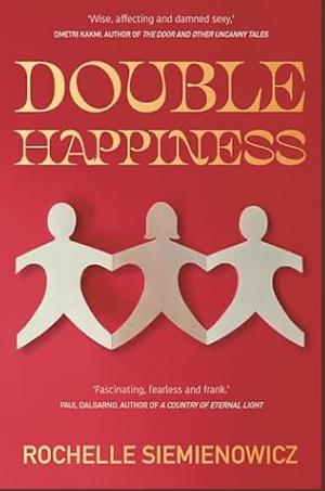 Double Happiness  by Rochelle Siemienowicz