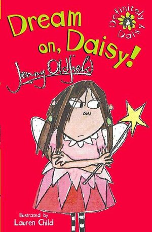 Dream On, Daisy! by Jenny Oldfield, Lauren Child