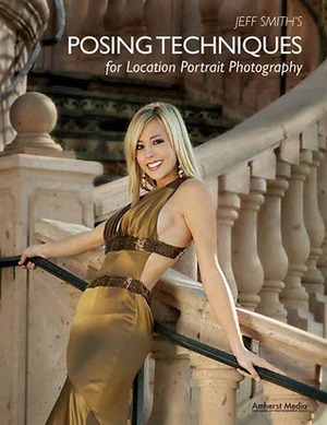 Jeff Smith's Posing Techniques for Location Portrait Photography by Jeff Smith