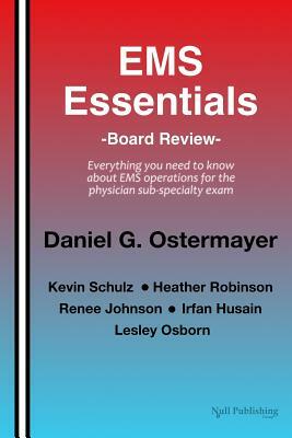 EMS Essentials: Board Review by Heather Robinson, Kevin Schulz, Renee Johnson