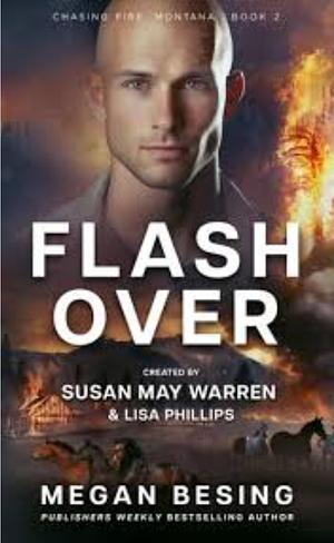 Flashover by Susan May Warren, Lisa Phillips, Megan Besing