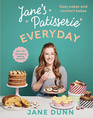 Jane's Patisserie Everyday  by Jane Dunn