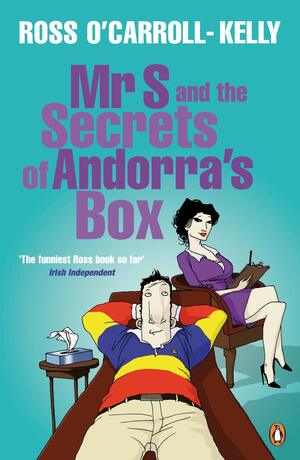 Mr S and the Secrets of Andorra's Box by Paul Howard, Ross O'Carroll-Kelly