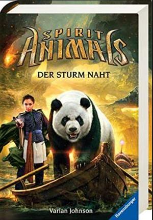 Spirit Animals, Band 10: Der Sturm naht by Varian Johnson