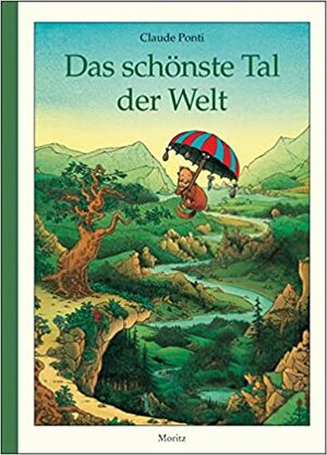 Das schönste Tal der Welt by Claude Ponti