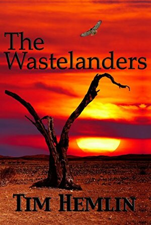 The Wastelanders by Tim Hemlin