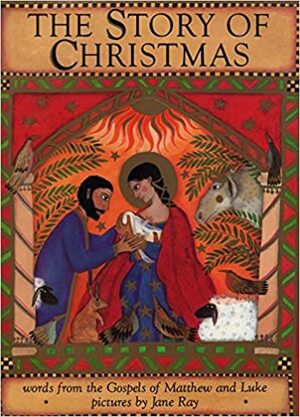 The Story of Christmas by Jane E. Ray