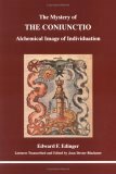 The Mystery of the Coniunctio: Alchemical Image of Individuation by Edward F. Edinger