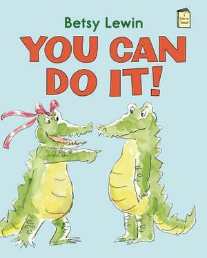 You Can Do It! by Betsy Lewin