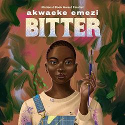 Bitter by Akwaeke Emezi