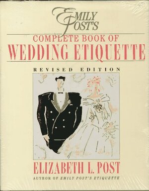 Emily Post's Complete Book of Wedding Etiquette Including Planner: Emily Post's Wedding Planner by Elizabeth L. Post, Emily Post