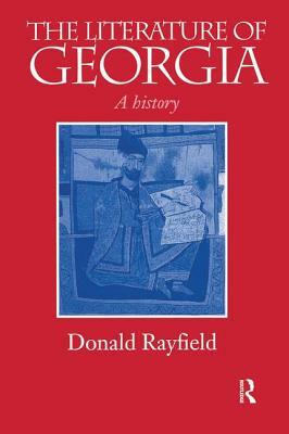 The Literature of Georgia: A History by Donald Rayfield