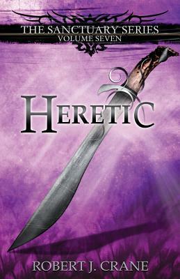 Heretic by Robert J. Crane