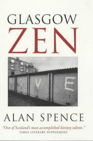 Glasgow Zen by Alan Spence