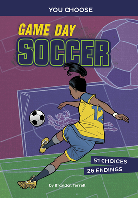 Game Day Soccer: An Interactive Sports Story by Brandon Terrell