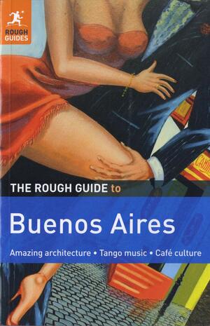 The Rough Guide to Buenos Aires by Rosalba O'Brien, Andrew Benson