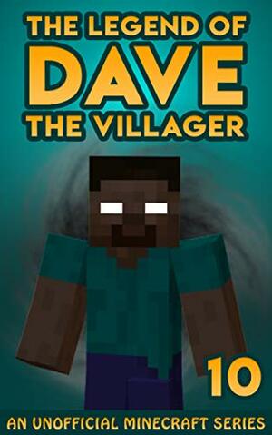 Dave the Villager 10: An Unofficial Minecraft Book by Dave Villager