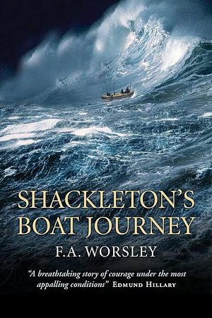 Shackleton's Boat Journey by Frank A. Worsley