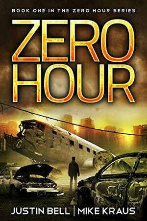 Zero Hour by Mike Kraus, Justin Bell