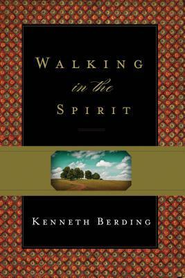 Walking in the Spirit by Kenneth Berding