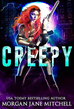 Creepy by Morgan Jane Mitchell