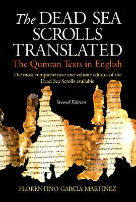 The Dead Sea Scrolls Translated: The Qumran Texts in English by Florentino Garcia Martinez