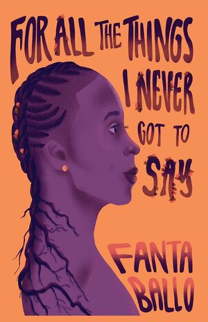 For All The Things I Never Got To Say by Carly Miller, Fanta Ballo, McKayla Faye