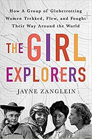 The Girl Explorers by Jayne E. Zanglein