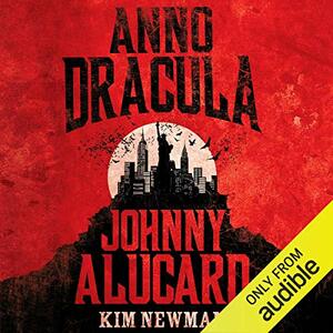 Johnny Alucard by Kim Newman