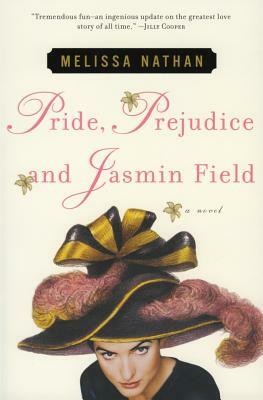 Pride, Prejudice and Jasmin Field by Melissa Nathan