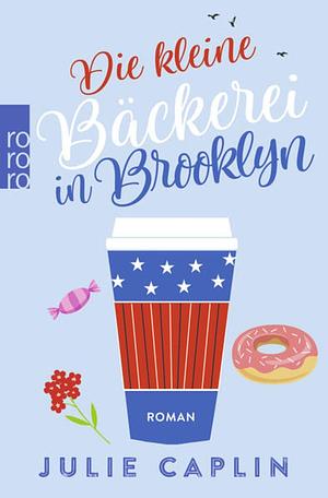 Die kleine Bäckerei in Brooklyn by Julie Caplin