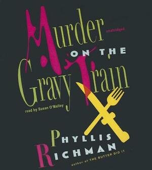 Murder on the Gravy Train by Phyllis Richman