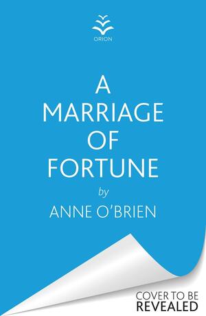 A Marriage of Fortune by Anne O'Brien