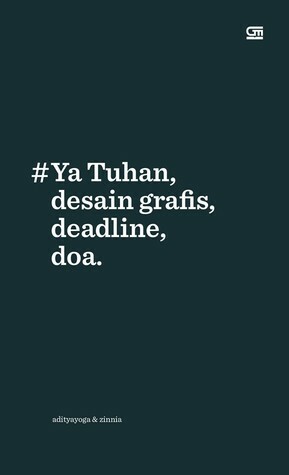 #Ya Tuhan, desain grafis, deadline, doa. by Adityayoga, Zinnia