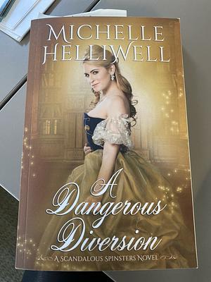 A Dangerous Diversion by Michelle Helliwell