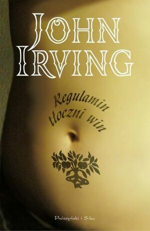 Regulamin tłoczni win by John Irving