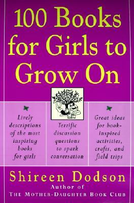 100 Books for Girls to Grow on by Shireen Dodson