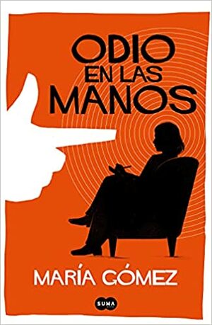 Odio en las manos by María Gómez