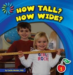 How Tall? How Wide? by Cecilia Minden