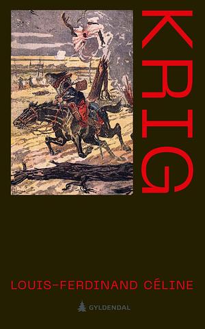 Krig by Louis-Ferdinand Céline