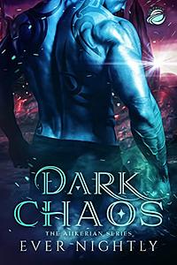 Dark Chaos: A Sci-Fi Alien Romance by Ever Nightly