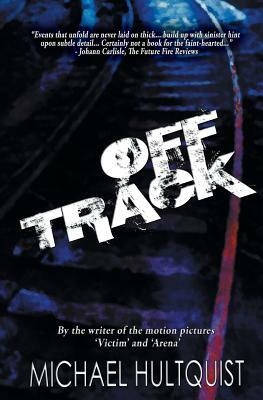 Off Track by Michael J. Hultquist