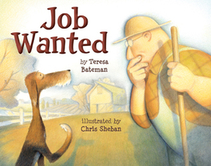 Job Wanted by Teresa Bateman, Chris Sheban