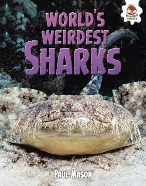 World's Weirdest Sharks by Paul Mason