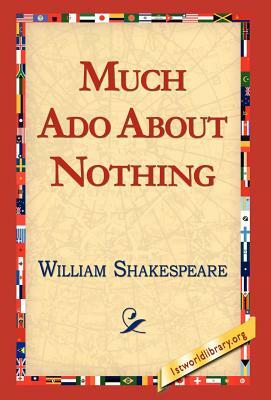 Much ADO about Nothing by William Shakespeare