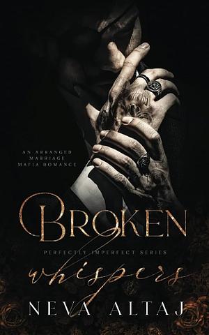 Broken Whispers by Neva Altaj