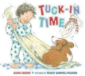 Tuck-in Time: A Picture Book by Tracey Campbell Pearson, Carole Gerber